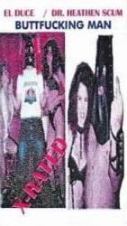 El Duce : Buttfucking Man El Duce : Buttfucking Man